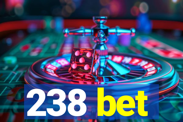 238 bet